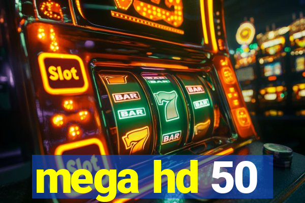 mega hd 50